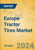 Europe Tractor Tires Market - Industry Outlook & Forecast 2024-2029- Product Image