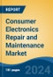 Consumer Electronics Repair and Maintenance Market - Global Industry Size, Share, Trends, Opportunity, and Forecast, 2019-2029F - Product Image