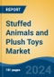 Stuffed Animals and Plush Toys Market - Global Industry Size, Share, Trends, Opportunity, and Forecast, 2019-2029F - Product Image