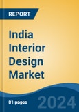 India Interior Design Market, By Region, Competition, Forecast and Opportunities, 2020-2030F- Product Image