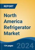North America Refrigerator Market, By Country, Competition, Forecast and Opportunities 2019-2029F- Product Image