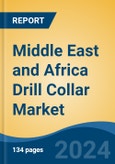 Middle East and Africa Drill Collar Market, By Country, Competition, Forecast and Opportunities 2019-2029F- Product Image