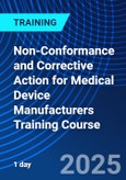 Non-Conformance and Corrective Action for Medical Device Manufacturers Training Course (ONLINE EVENT: July 18, 2025)- Product Image