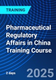 Pharmaceutical Regulatory Affairs in China Training Course (ONLINE EVENT: June 25-26, 2025)- Product Image
