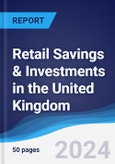 Retail Savings & Investments in the United Kingdom- Product Image