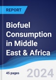 Biofuel Consumption in Middle East & Africa- Product Image