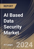 AI Based Data Security Market Size, Share & Trends Analysis Report By Organization Size, By Component, By Technology, By Deployment Type, By Security Type, By End-User Industry, By Regional Outlook and Forecast, 2024 - 2031- Product Image