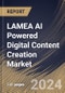 LAMEA AI Powered Digital Content Creation Market Size, Share & Trends Analysis Report By Deployment Mode, By Content Format, By Application, By End-User Industry, By Country and Growth Forecast, 2024 - 2031 - Product Image