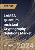 LAMEA Quantum-resistant Cryptography Solutions Market Size, Share & Trends Analysis Report By Type, By Application, By End User, By Country and Growth Forecast, 2024 - 2031- Product Image