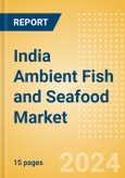 India Ambient (Canned) Fish and Seafood (Fish and Seafood) Market Size, Growth and Forecast Analytics, 2023-2028- Product Image