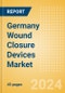 Germany Wound Closure Devices Market Outlook to 2033 - Ligating Clips, Wound Closure Strips and Others - Product Thumbnail Image