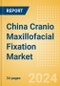 China Cranio Maxillofacial Fixation (CMF) Market Outlook to 2033 - Distraction Systems and Plate and Screw Fixators - Product Thumbnail Image