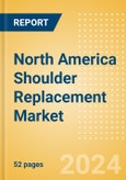 North America Shoulder Replacement Market Outlook to 2033 - Partial Shoulder Replacement, Shoulder Resurfacing and Others- Product Image