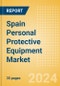 Spain Personal Protective Equipment Market Outlook to 2033 - Gloves, Gowns, Masks, Shoe Covers and Others - Product Thumbnail Image
