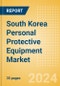 South Korea Personal Protective Equipment Market Outlook to 2033 - Gloves, Gowns, Masks, Shoe Covers and Others - Product Thumbnail Image