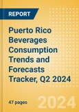 Puerto Rico Beverages Consumption Trends and Forecasts Tracker, Q2 2024 (Dairy and Soy Drinks, Alcoholic Drinks, Soft Drinks and Hot Drinks)- Product Image