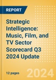 Strategic Intelligence: Music, Film, and TV Sector Scorecard Q3 2024 Update- Product Image