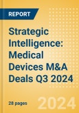 Strategic Intelligence: Medical Devices M&A Deals Q3 2024 - Top Themes- Product Image