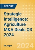 Strategic Intelligence: Agriculture M&A Deals Q3 2024 - Top Themes- Product Image