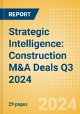 Strategic Intelligence: Construction M&A Deals Q3 2024 - Top Themes- Product Image