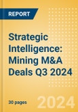 Strategic Intelligence: Mining M&A Deals Q3 2024 - Top Themes- Product Image