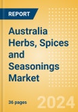 Australia Herbs, Spices and Seasonings (Seasonings, Dressings and Sauces) Market Size, Growth and Forecast Analytics, 2023-2028- Product Image