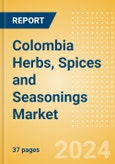 Colombia Herbs, Spices and Seasonings (Seasonings, Dressings and Sauces) Market Size, Growth and Forecast Analytics, 2023-2028- Product Image
