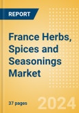 France Herbs, Spices and Seasonings (Seasonings, Dressings and Sauces) Market Size, Growth and Forecast Analytics, 2023-2028- Product Image