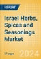 Israel Herbs, Spices and Seasonings (Seasonings, Dressings and Sauces) Market Size, Growth and Forecast Analytics, 2023-2028 - Product Thumbnail Image