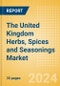 The United Kingdom (UK) Herbs, Spices and Seasonings (Seasonings, Dressings and Sauces) Market Size, Growth and Forecast Analytics, 2023-2028 - Product Thumbnail Image