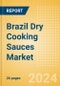 Brazil Dry Cooking Sauces (Seasonings, Dressings and Sauces) Market Size, Growth and Forecast Analytics, 2023-2028 - Product Image