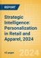 Strategic Intelligence: Personalization in Retail and Apparel, 2024 - Product Thumbnail Image