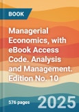 Managerial Economics, with eBook Access Code. Analysis and Management. Edition No. 10- Product Image