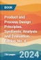 Product and Process Design Principles. Synthesis, Analysis and Evaluation. Edition No. 4 - Product Thumbnail Image