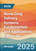 Novel Drug Delivery Systems. Fundamentals and Applications. Edition No. 1- Product Image