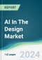 AI In The Design Market - Forecasts from 2025 to 2030 - Product Thumbnail Image