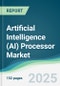 Artificial Intelligence (AI) Processor Market - Forecasts from 2025 to 2030 - Product Image