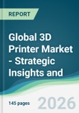 Global 3D Printer Market - Strategic Insights and Forecasts (2026-2031)- Product Image