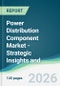 Power Distribution Component Market - Strategic Insights and Forecasts (2026-2031) - Product Thumbnail Image