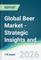 Global Beer Market - Strategic Insights and Forecasts (2026-2031) - Product Thumbnail Image