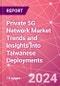 Private 5G Network Market Trends and Insights into Taiwanese Deployments - Product Thumbnail Image