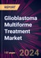 Glioblastoma Multiforme Treatment Market 2024-2028 - Product Image