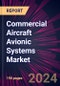 Commercial Aircraft Avionic Systems Market 2024-2028 - Product Image