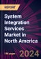 System Integration Services Market in North America 2024-2028 - Product Image