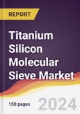 Titanium Silicon Molecular Sieve Market Report: Trends, Forecast and Competitive Analysis to 2030- Product Image
