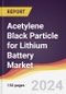 Acetylene Black Particle for Lithium Battery Market Report: Trends, Forecast and Competitive Analysis to 2030 - Product Image