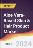 Aloe Vera-Based Skin & Hair Product Market Report: Trends, Forecast and Competitive Analysis to 2030- Product Image