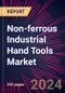 Non-ferrous Industrial Hand Tools Market 2024-2028 - Product Image
