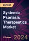 Systemic Psoriasis Therapeutics Market 2024-2028 - Product Image