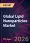 Global Lipid Nanoparticles Market 2026-2030 - Product Thumbnail Image